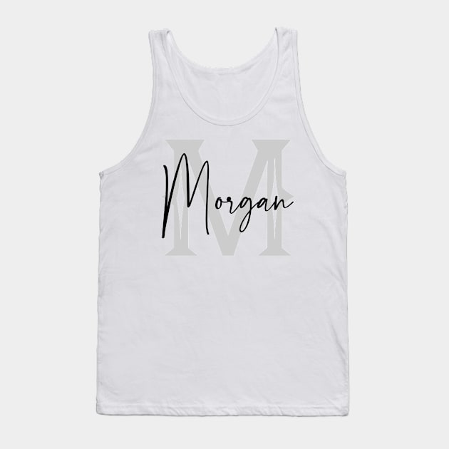 Morgan Second Name, Morgan Family Name, Morgan Middle Name Tank Top by Huosani